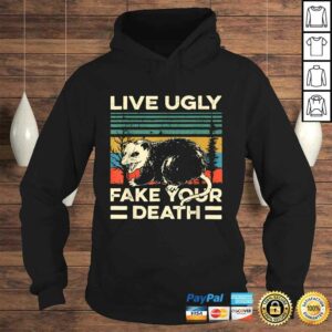 Live Ugly Possum Shirt Fake Your Death Funny Opossum Gift TShirt 3 Live Ugly Possum Shirt Fake Your Death Funny Opossum Gift TShirt 4