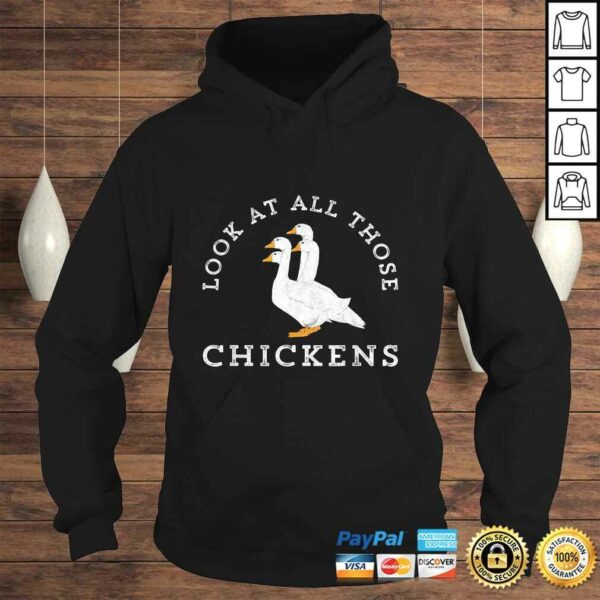 Look At All Those Chickens Geese Funny Video Meme TShirt