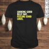 Looking Good Billy Ray feeling good Louis TShirt