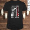 Love A Good Pole Dance Funny Fishing Shirt Trout Fish Gift