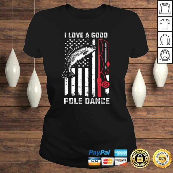 Love A Good Pole Dance Funny Fishing Shirt Trout Fish Gift