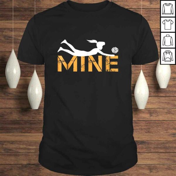 Love Volleyball Mine Shirt – Funny Volleyball T-shirt