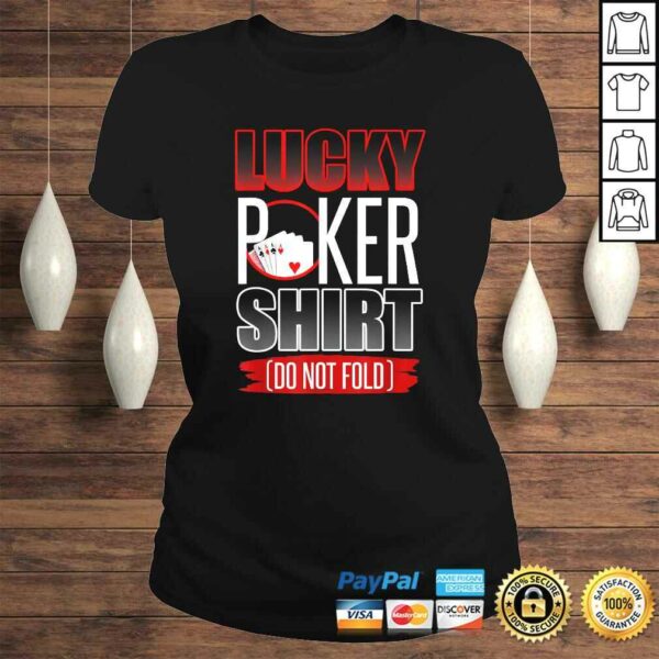 Lucky Poker Shirt Funny Poker Luck Not Folding Poker Shirt