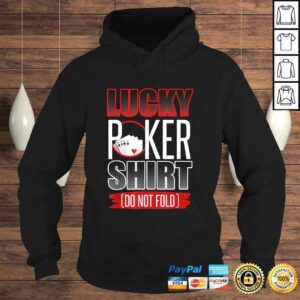 Lucky Poker Shirt Funny Poker Luck Not Folding Poker Shirt 3 Lucky Poker Shirt Funny Poker Luck Not Folding Poker Shirt 4