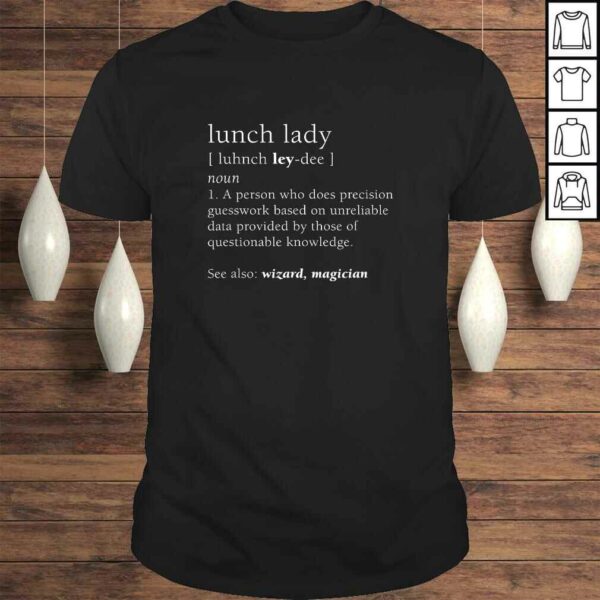 Lunch Lady Definition Funny Cute Back to School Tee T-Shirt