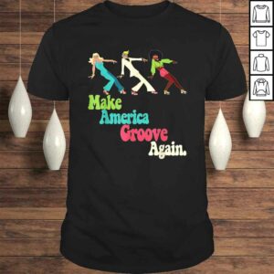 MAGA Make America Groove Again Retro 1970s Style TShirt MAGA Make America Groove Again Retro 1970s Style TShirt