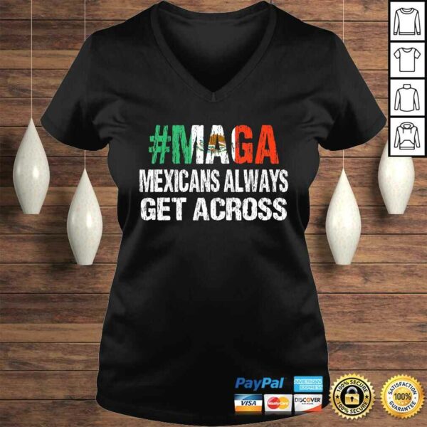 MAGA Mexicans Always Get Across Shirt Funny Mexico Tee