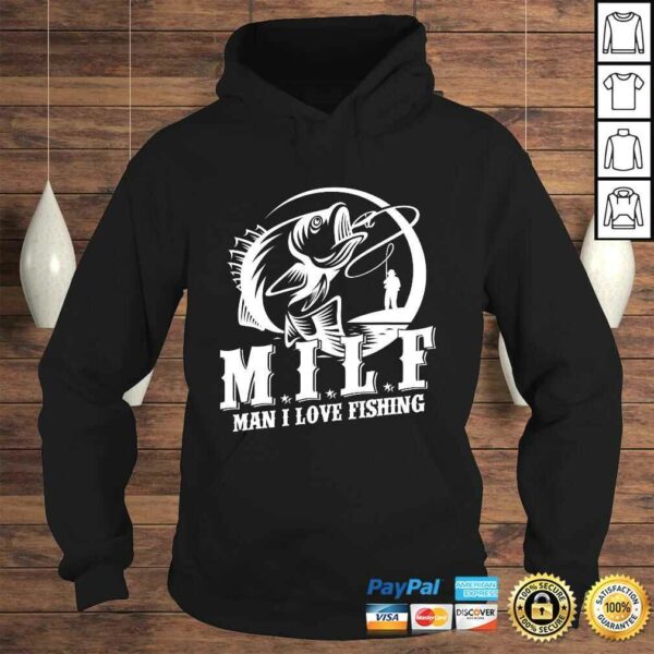 MILF Man I Love Fishing Shirt Funny Fisherman Fishing Shirt