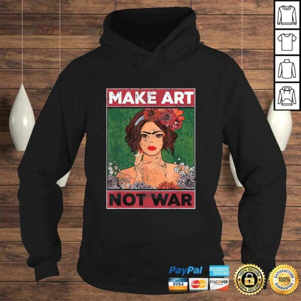 Make Art Not War Graphic Shirts for Artists Tee Shirt