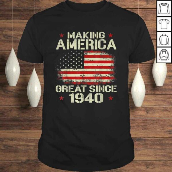 Making America Great Since 1940 Vintage Gifts 80th Birthday TShirt