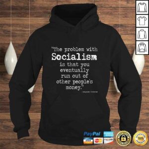 Margaret Thatcher Quote The Problem With Socialism Shirt 3 Margaret Thatcher Quote The Problem With Socialism Shirt 4