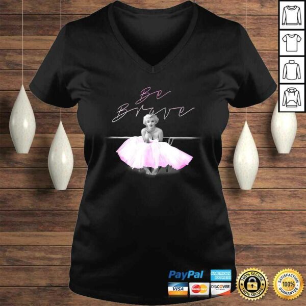 Marilyn Monroe Be Brave TShirt Gift