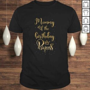 Matching Family Mommy of the birthday princess girl Tee T-Shirt Matching Family Mommy of the birthday princess girl Tee T-Shirt