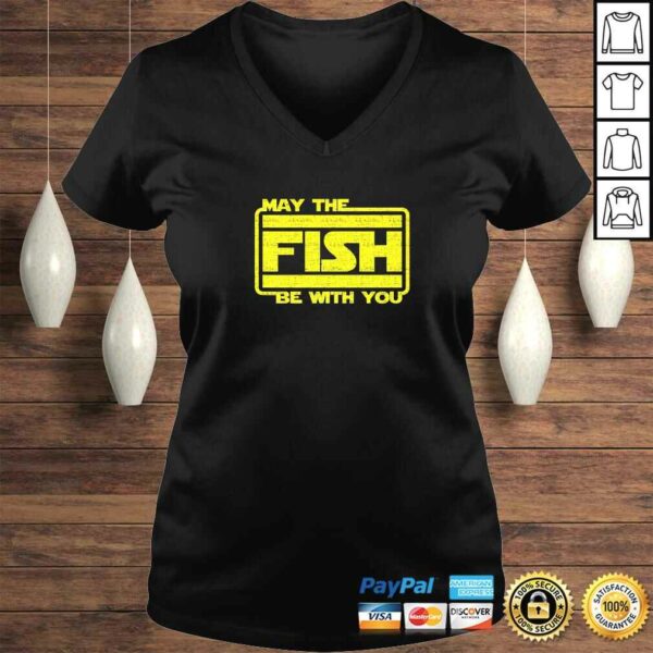 May The Fish Be With You Funny Fishing TShirt Gift