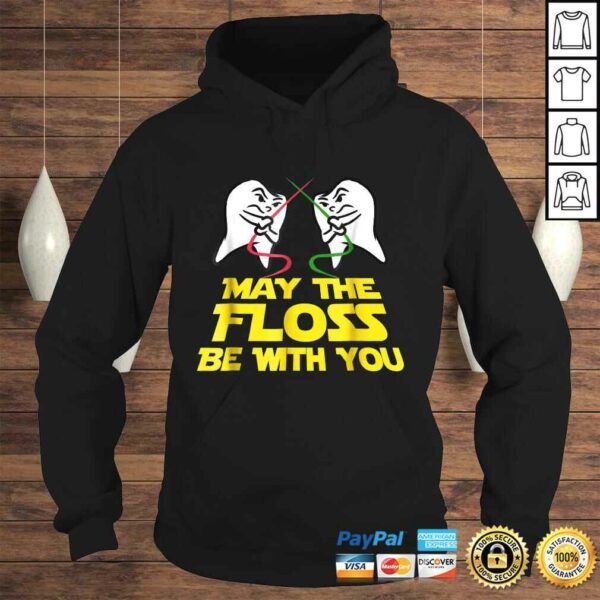 May The Floss Be With You Shirt Dental Hygienist Tooth Tee