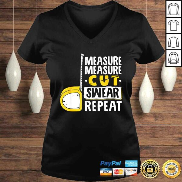 Measure Cut Swear Repeat – Woodworking Woodworker TShirt