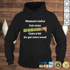 Measure Twice Cut Once Woodworker V-Neck T-Shirt 3 Measure Twice Cut Once Woodworker V Neck T Shirt 4