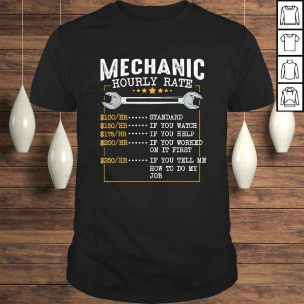 Mechanic Hourly Rate Labor Rates Funny Co-Workers Car Lover Shirt