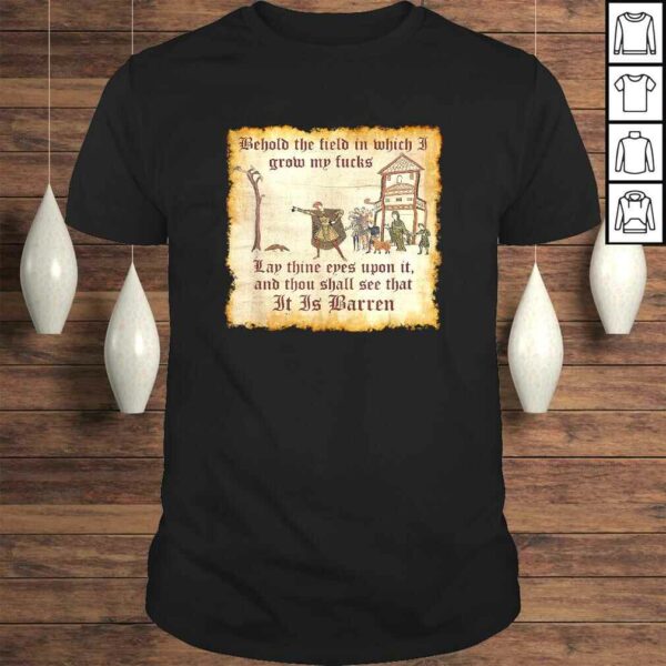 Medieval, Behold The Field, Zero Fucks, Dank Meme Shirt