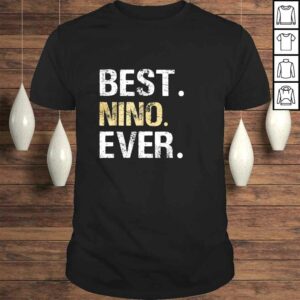Mens Best Nino Ever graphic Gift for Spanish Mexican Godfather Shirt Mens Best Nino Ever graphic Gift for Spanish Mexican Godfather Shirt