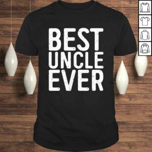 Mens Best Uncle Ever T-shirt Mens Best Uncle Ever T-shirt
