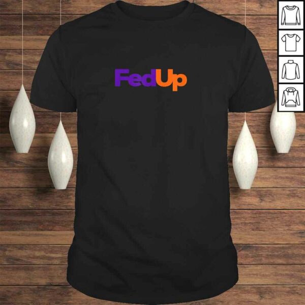 Mens Fedup Shirt Fed Up Shirt Mens Womens