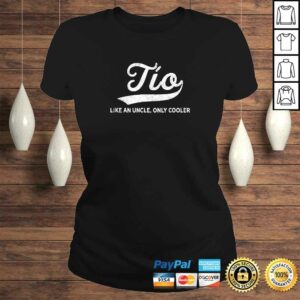 Mens Funny Tio Gift Like An Uncle Only Cooler TShirt Gift 2 Mens Funny Tio Gift Like An Uncle Only Cooler TShirt Gift 3