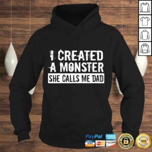 Mens I Created A Monster She Calls Me Dad Funny Fathers Day Gift Top 3 Mens I Created A Monster She Calls Me Dad Funny Fathers Day Gift Top 4