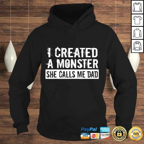 Mens I Created A Monster She Calls Me Dad Funny Fathers Day Gift Top