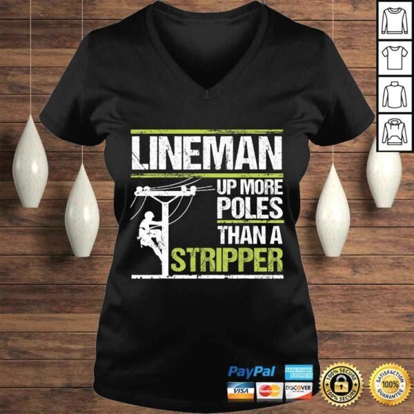 Mens Lineman Up More Poles Than A Stripper T-shirt