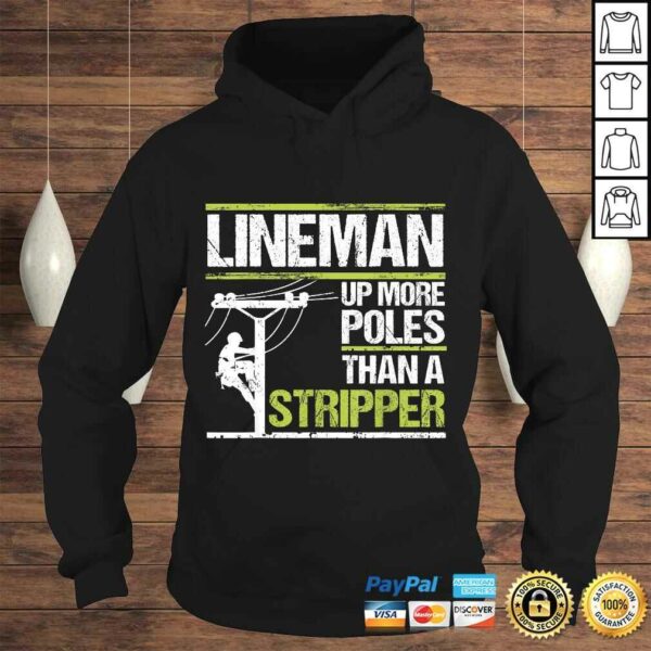 Mens Lineman Up More Poles Than A Stripper T-shirt