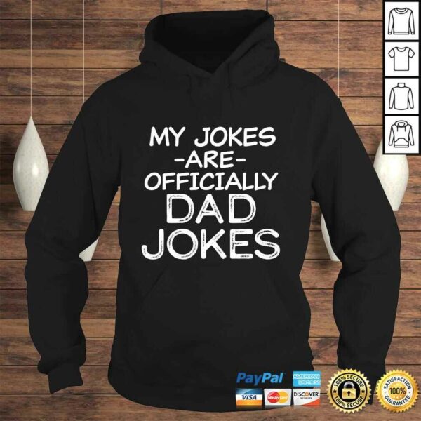 Mens My Jokes are Officially Dad Jokes Funny Pun New Daddy Shirt