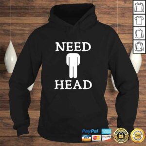 Mens Need Head Adult Humor Shirt for Men Dirty Joke T-shirt 3 Mens Need Head Adult Humor Shirt for Men Dirty Joke T shirt 4