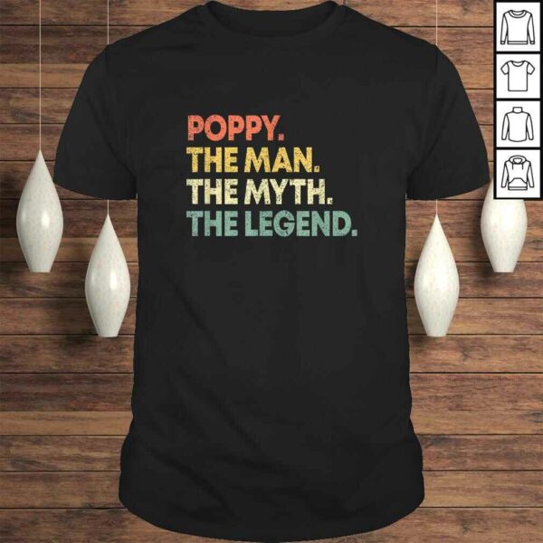 Mens Poppy The Man The Myth The Legend Shirt for Grandpa