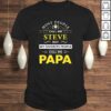 Mens Steve Name Gift – My Favorite People Call Me Papa TShirt