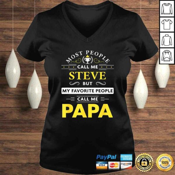 Mens Steve Name Gift – My Favorite People Call Me Papa TShirt