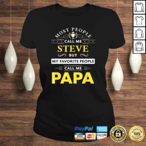 Mens Steve Name Gift - My Favorite People Call Me Papa TShirt 2 Mens Steve Name Gift My Favorite People Call Me Papa TShirt 3