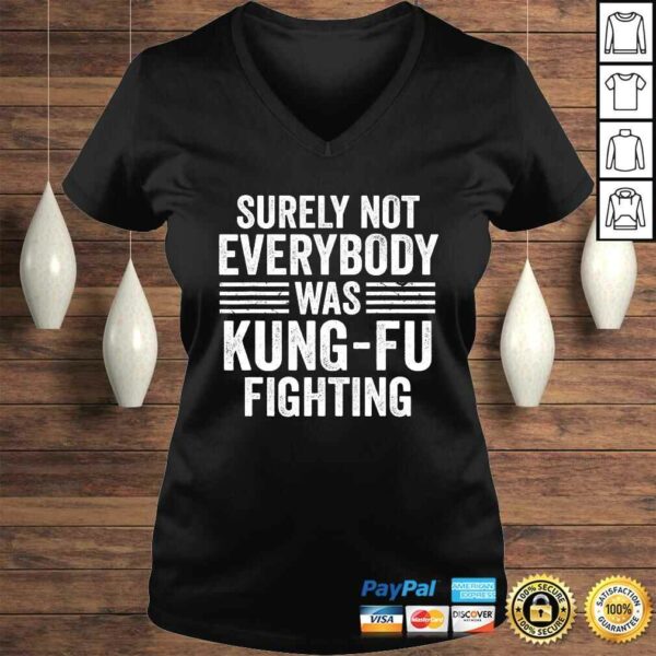 Mens Surely Not Everybody Was Kung Fu Fighting Design TShirt