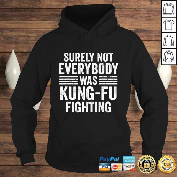 Mens Surely Not Everybody Was Kung Fu Fighting Design TShirt