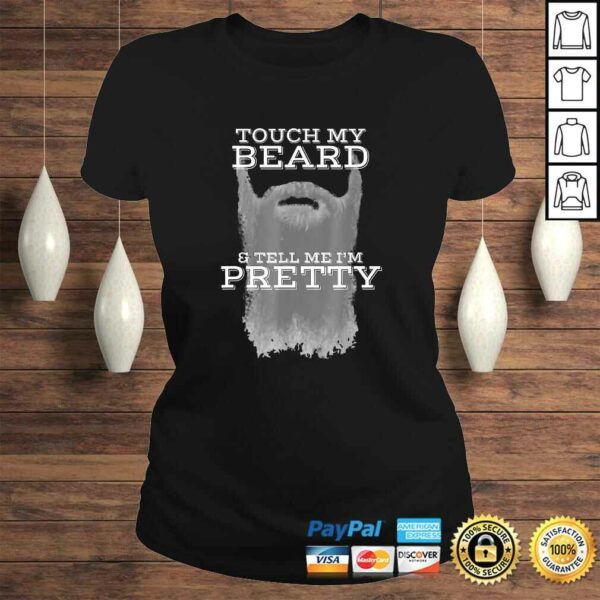 Mens Touch My Beard And Tell Me Im Pretty Cool Funny Shirt