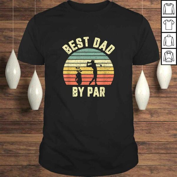 Mens Vintage Best Dad By Par Shirt Fathers Day Golfing Shirt