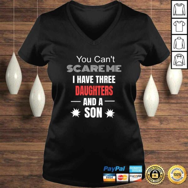 Mens You Can’t Scare Me I Have Three Daughters And A SON shi