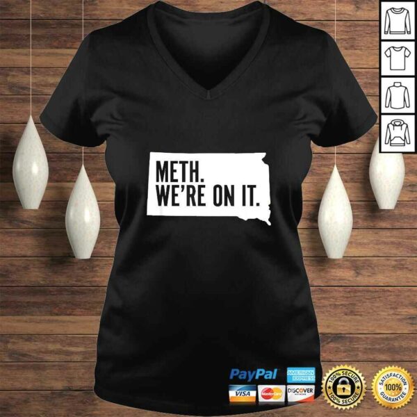 Meth. We’re on it. South Dakota Meme anti drugs campaing TShirt