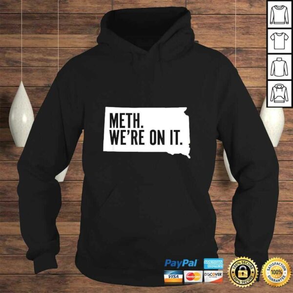 Meth. We’re on it. South Dakota Meme anti drugs campaing TShirt