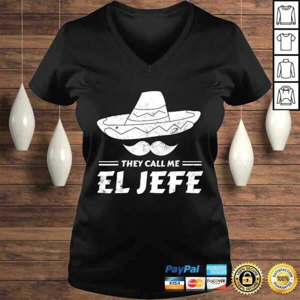 Mexican Boss Chef Gift They Call Me El Jefe TShirt