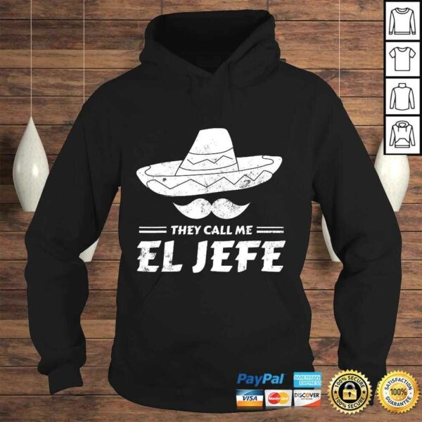 Mexican Boss Chef Gift They Call Me El Jefe TShirt