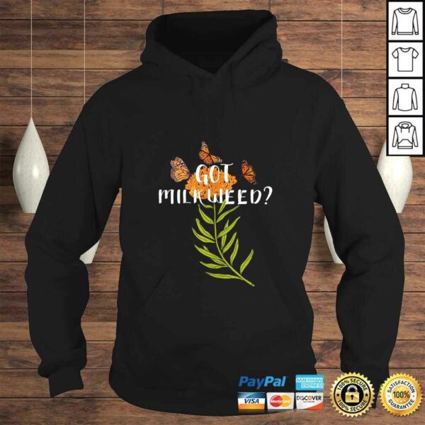 Monarch butterfly shirt Got Milkweed herb lepidopterology TShirt