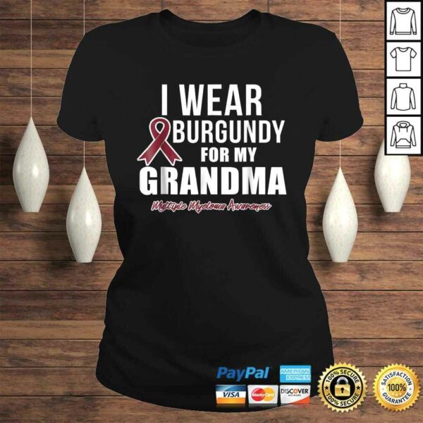 Multiple Myeloma Shirts I Wear Burgundy for My Grandma