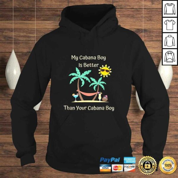 My Cabana Boy Is Better Than Your Cabana Boy TShirt