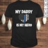 My Daddy Is My Hero Shirt – Police Son or Daughter Heart